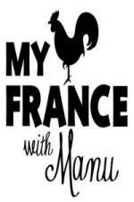 Watch My France With Manu Letmewatchthis