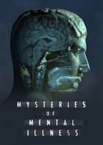 Watch Mysteries of Mental Illness Letmewatchthis