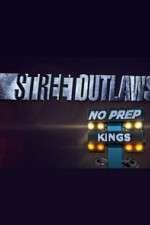 Watch Street Outlaws: No Prep Kings Letmewatchthis