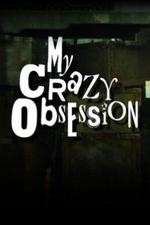 Watch My Crazy Obsession Letmewatchthis